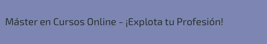 Máster en Cursos Online - ¡Explota tu Profesión!